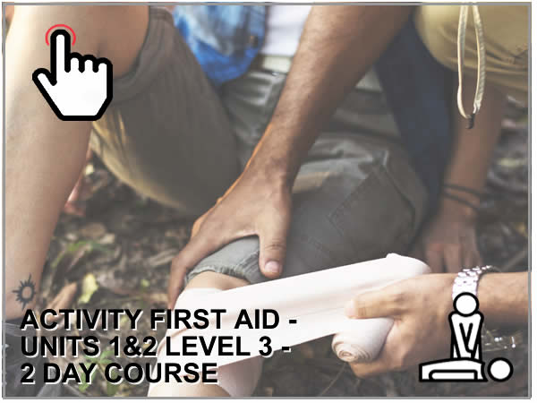 ACTIVITY FIRST AID UNITS 1 & 2 - LEVEL 3 - 2 DAY COURSE