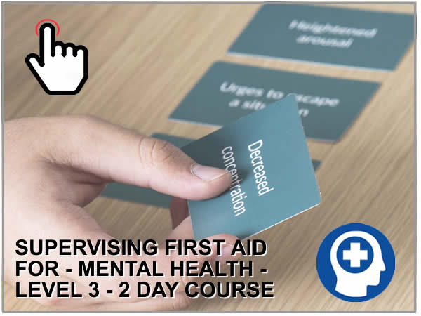 SUPERVISING FIRST AID FOR MENTAL HEALTH - LEVEL 3 - 2 DAY COURSE