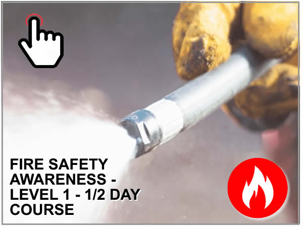 FIRE SAFETY AWARENESS - LEVEL 1 - 1/2 DAY COURSE