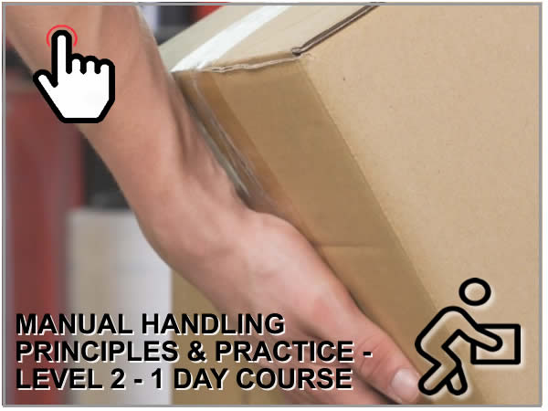 MANUAL HANDLING PRINCIPLES AND PRACTICE - LEVEL 2 -1 DAY COURSE