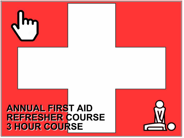 ANNUAL FIRST AID REFRESHER COURSE - 3 HOUR COURSE